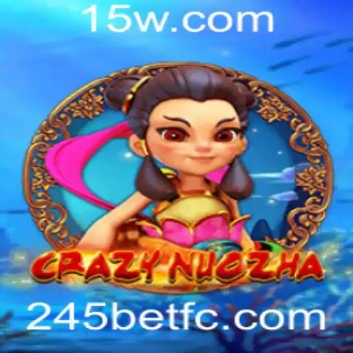 CrazyNuoZha: Descubra o Jogo Revolutionário que Conquistou 245bet